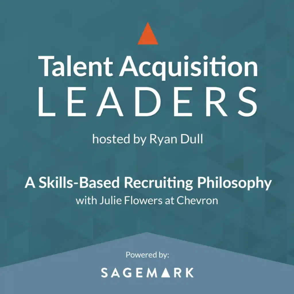 A Skills-Based Recruiting Philosophy with Julie Flowers at Chevron