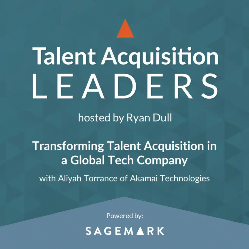 Transforming Talent Acquisition in a Global Tech Company with Aliyah Torrance of Akamai Technologies