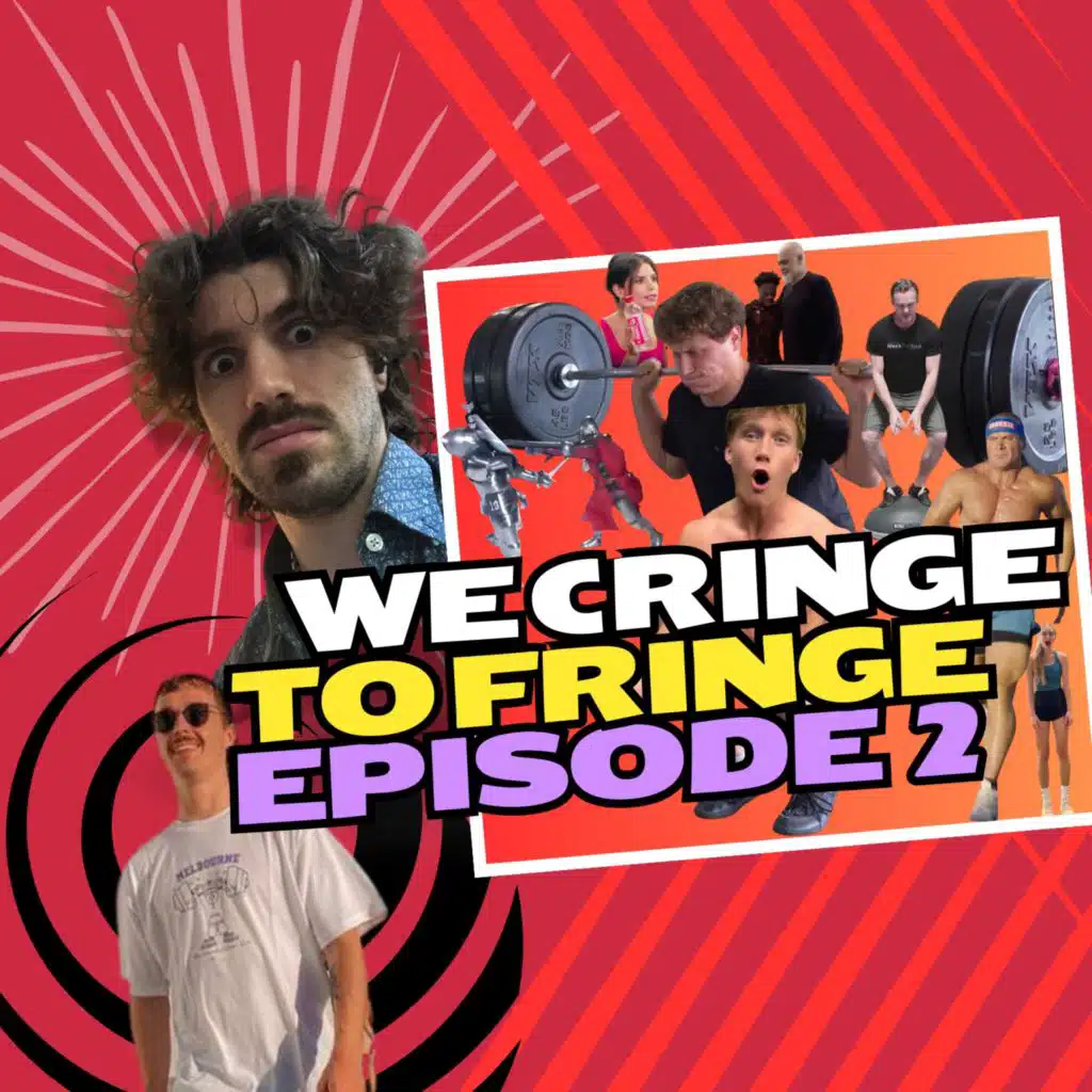We Cringe to Fringe - Episode 2 (ft Angus Bradley)