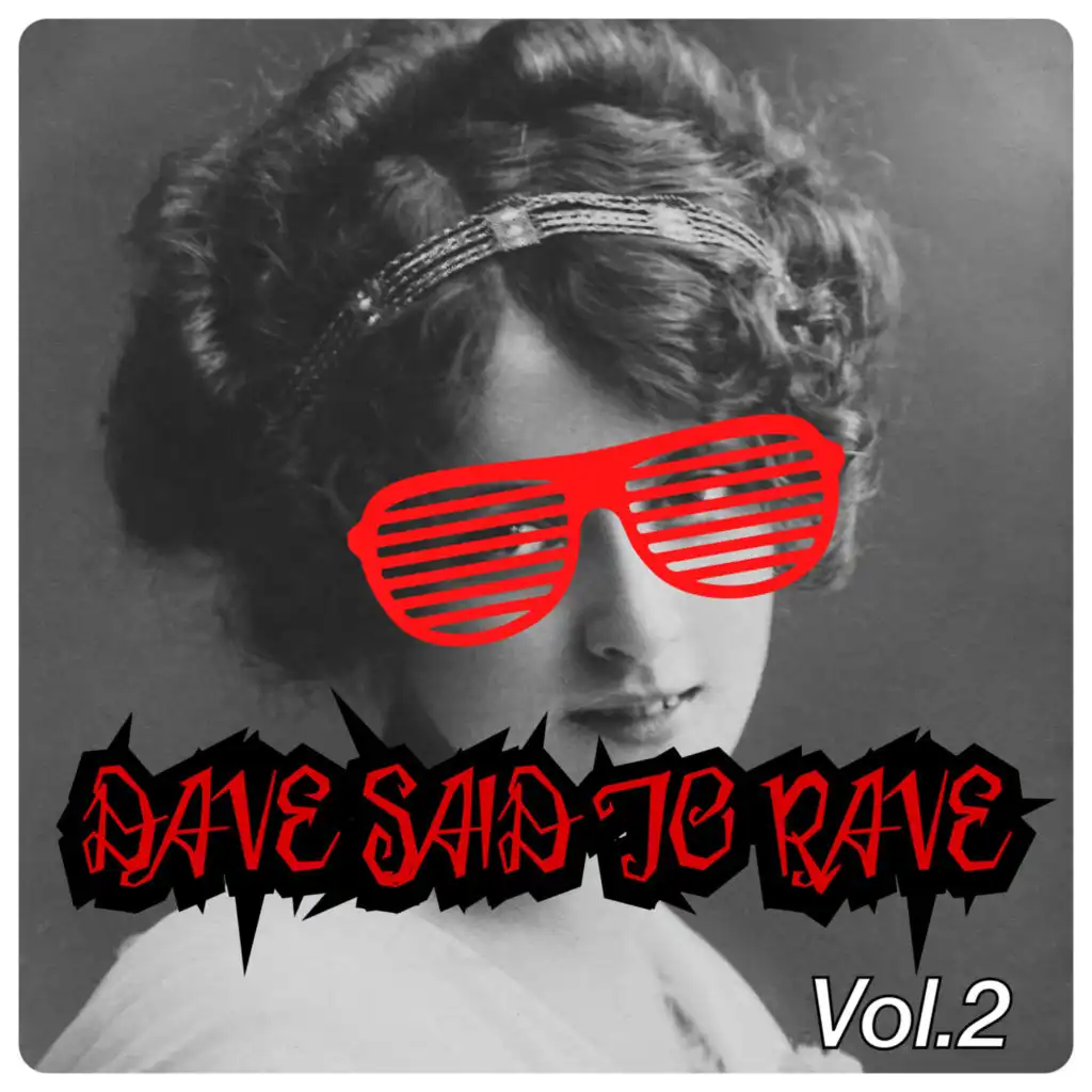 Dave Said To Rave, Vol. 2