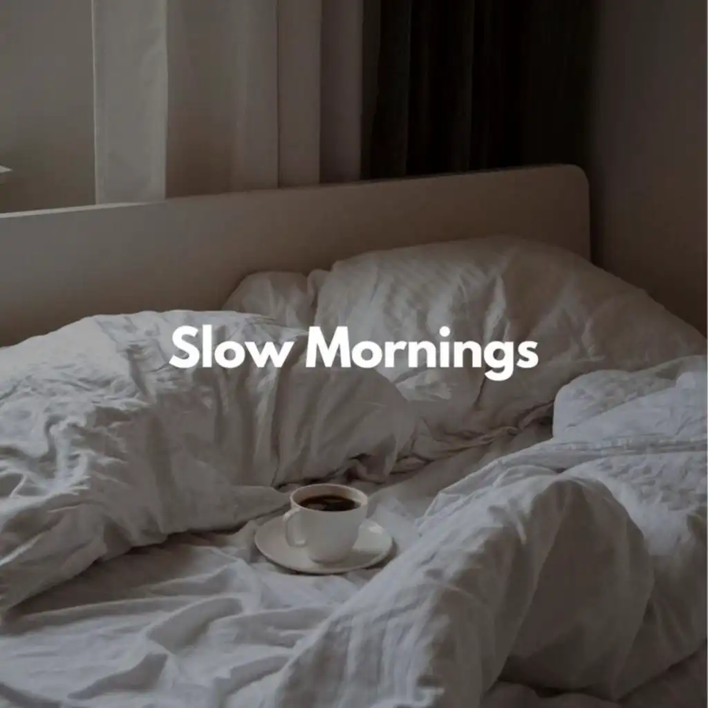 Slow Mornings