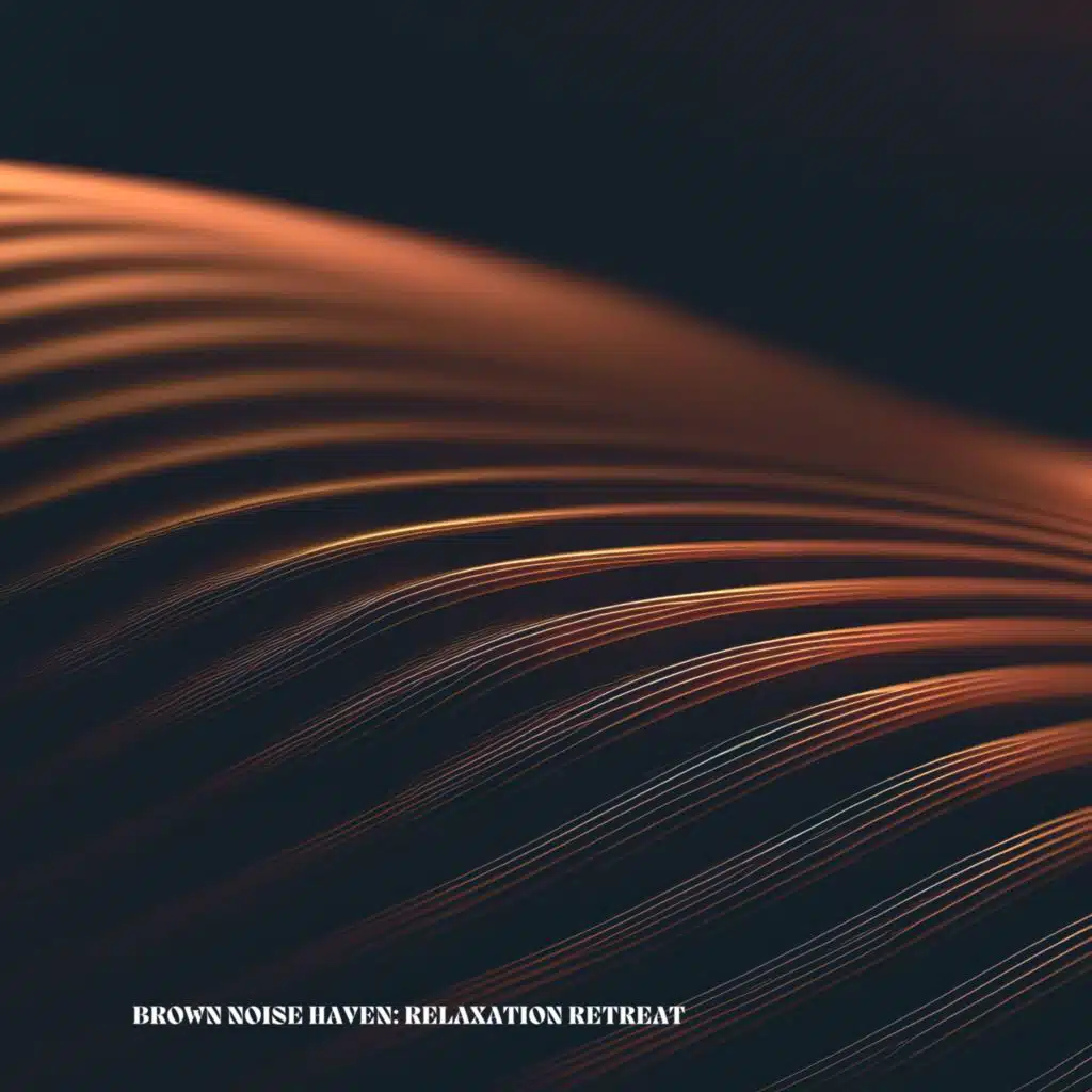 Brown Noise Haven: Relaxation Retreat