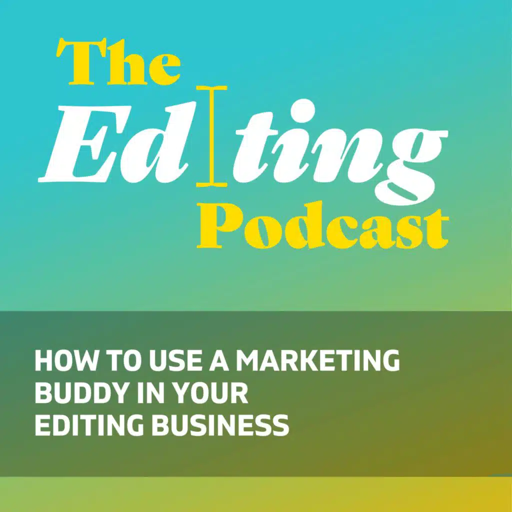 How to use a marketing buddy in your editing business