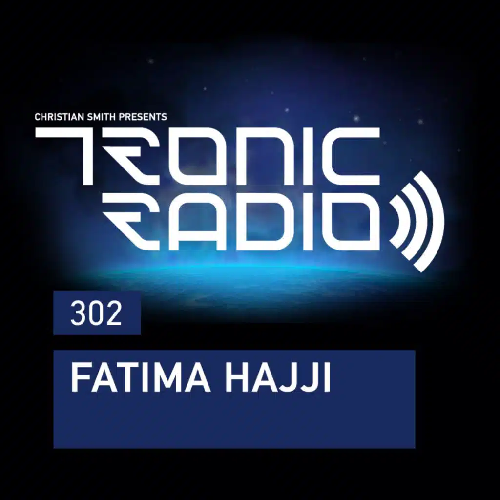 Tronic Radio 302 | Fatima Hajji