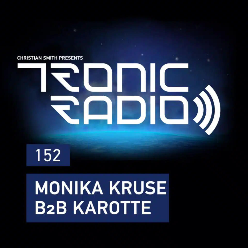 Tronic Radio 152 | Monika Kruse B2B Karotte