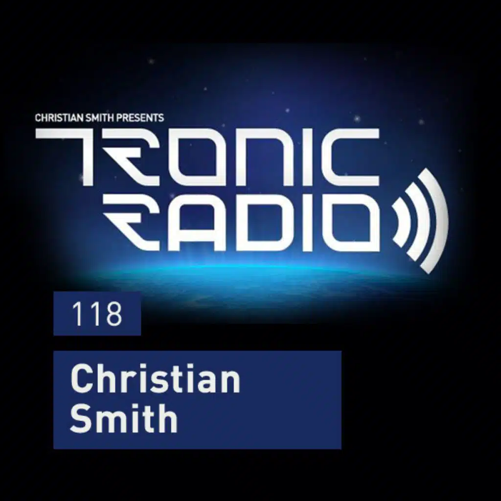 Tronic Radio 118 | Christian Smith