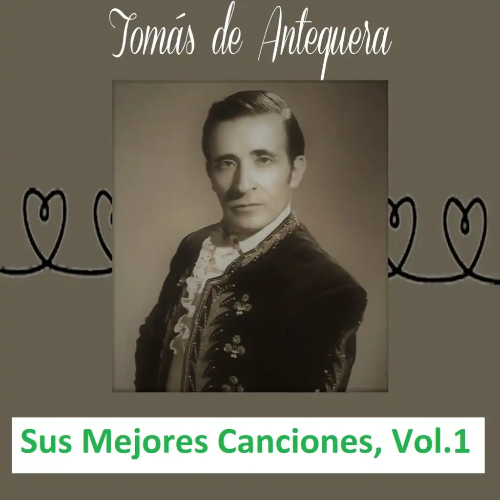 Tomás de Antequera - Sus Mejores Canciones, Vol. 1