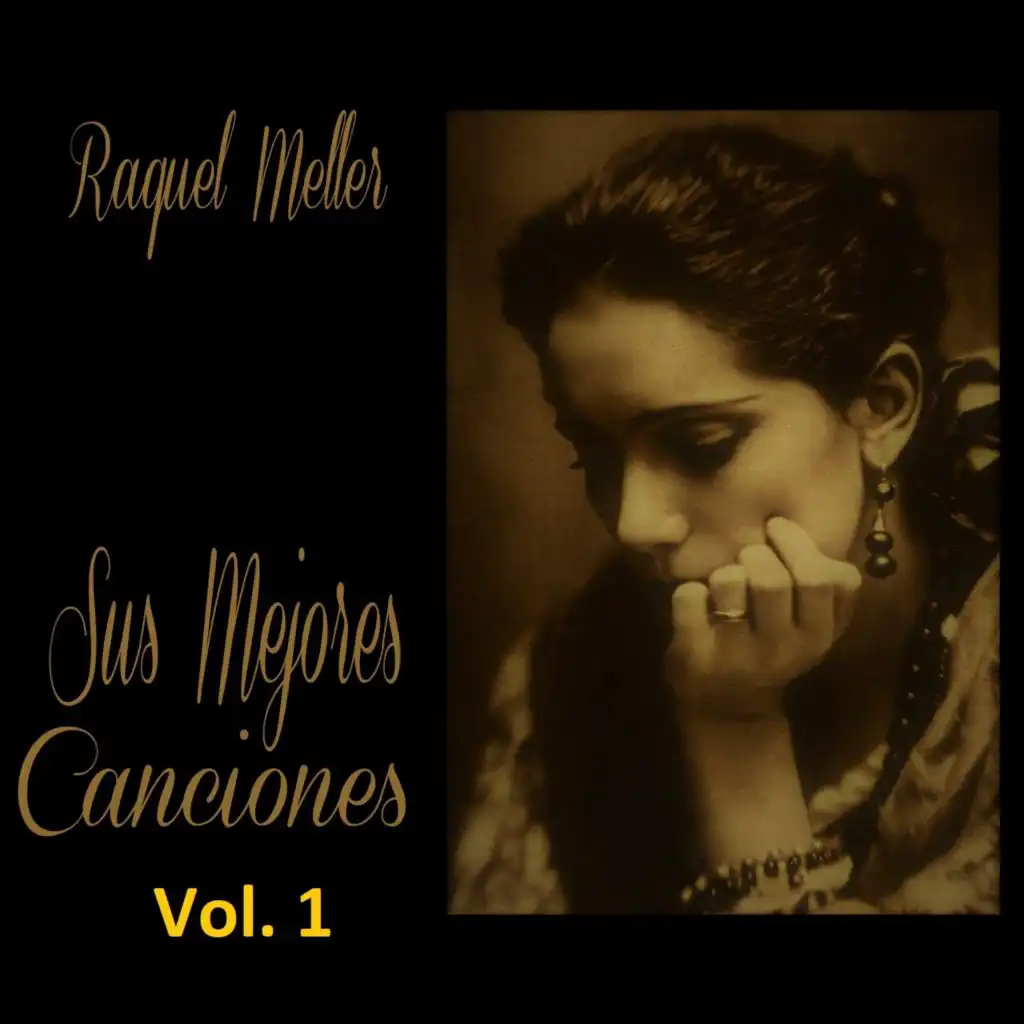 Raquel Meller - Sus Mejores Canciones, Vol. 1