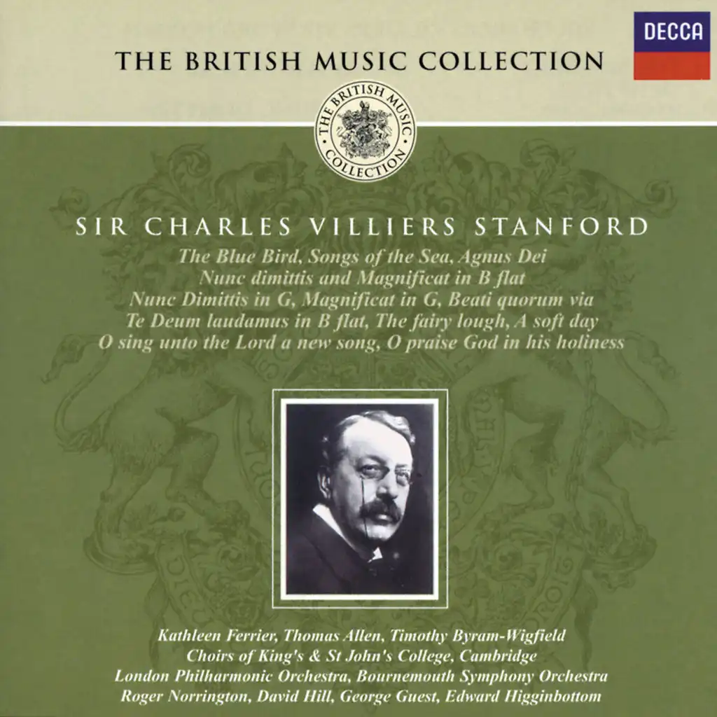 Stanford: Songs of the Sea; Te Deum; Magnificat & Nunc Dimittis, etc.