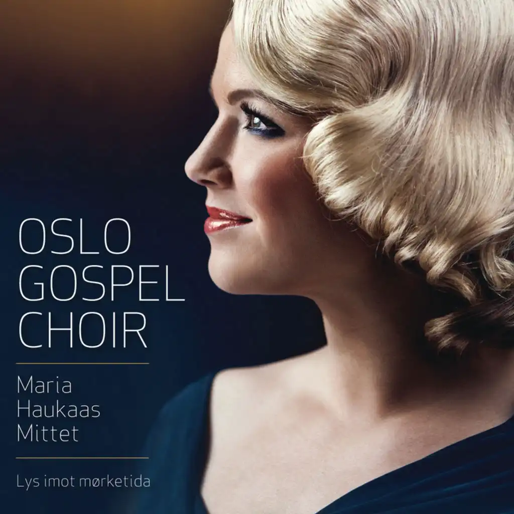 Oslo Gospel Choir & Maria Haukaas Mittet