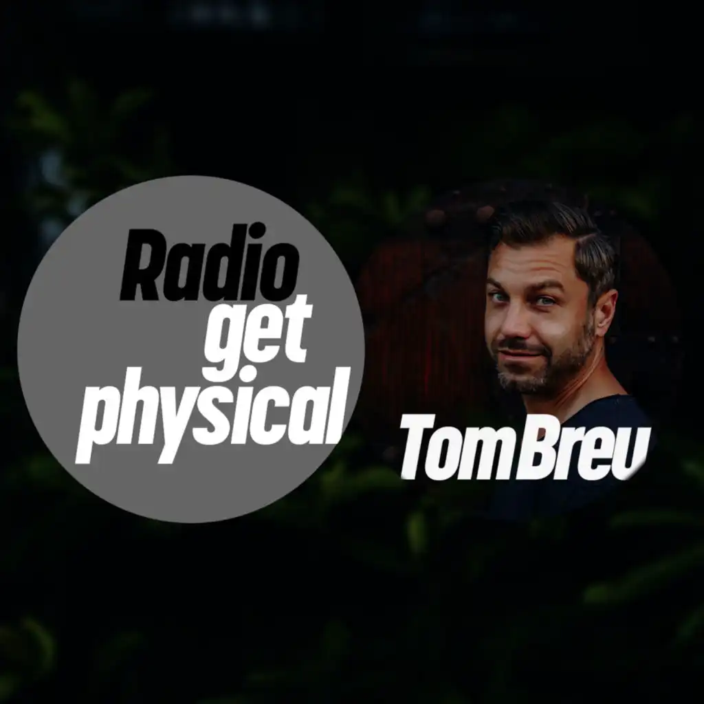 Get Physical Radio mixed by Tom Breu (Intro)