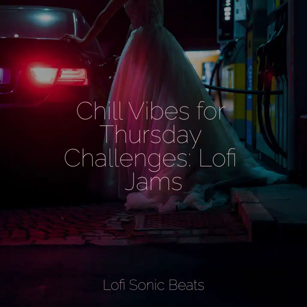 Chill Vibes for Thursday Challenges: Lofi Jams