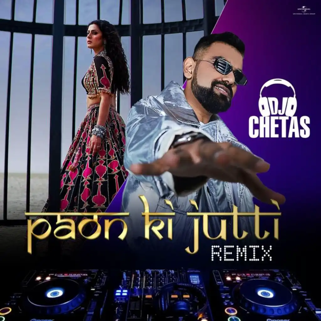 Paon Ki Jutti (DJ Chetas Remix)