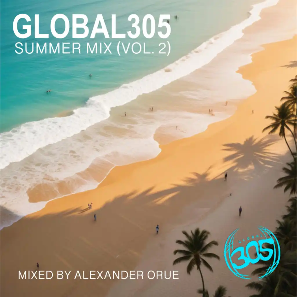 Global305 Summer Mix (Vol. 2) (Mixed by Alexander Orue)