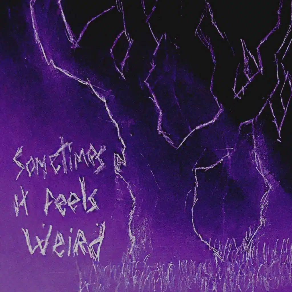 Sometimes It Feels Weird