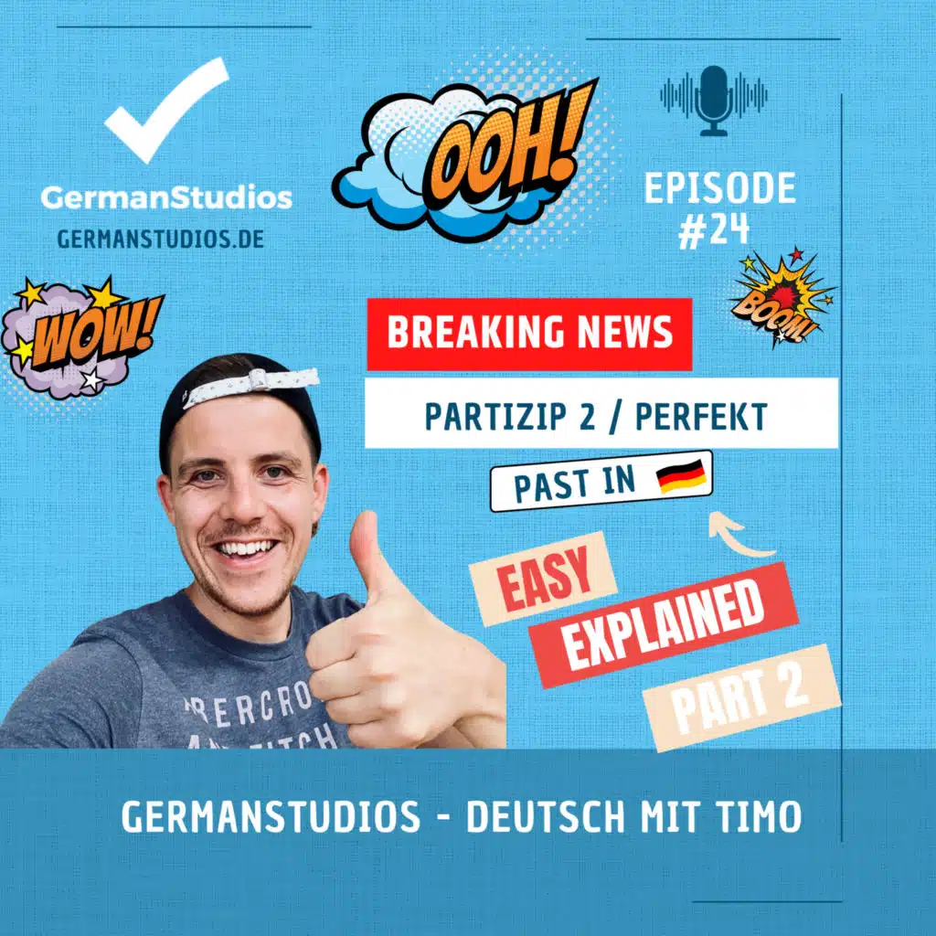 Partizip 2 / Perfekt (2/2) - Super easy explained past in German - MINDBLOWING... #024