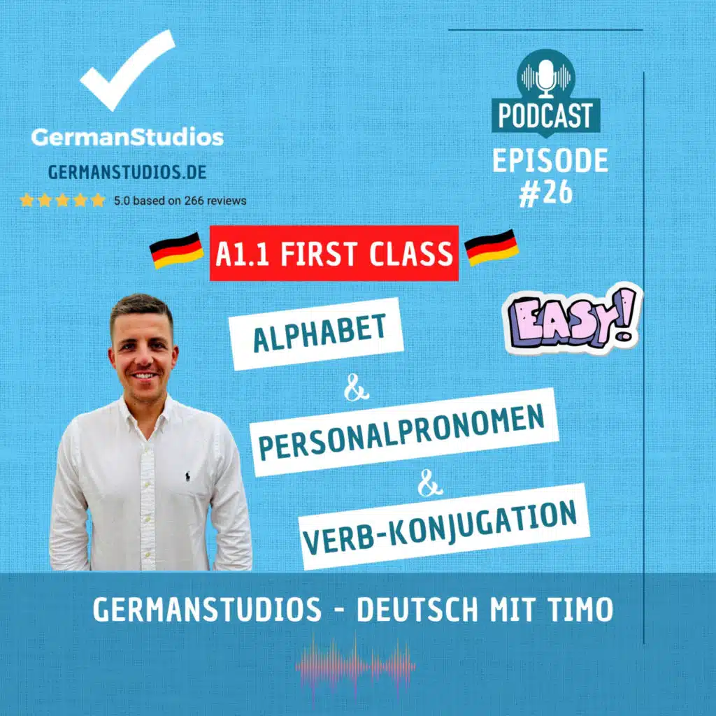 A1.1 First class - First steps! Alphabet, Personalpronmen & "Verb-Konjugation" - Easy, simple and understandable, let's rock! #026