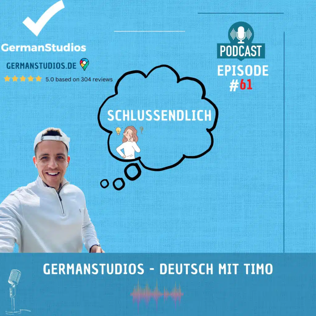 Schlussendlich - Ever heard? We use it a lot in German! #061