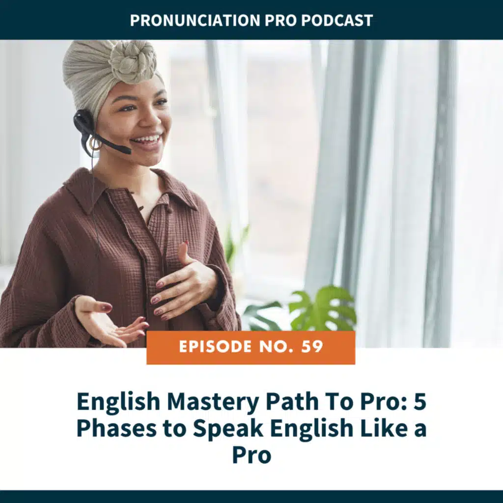 59. English Mastery Path To Pro: 5 Phases to Speak English Like a Pro