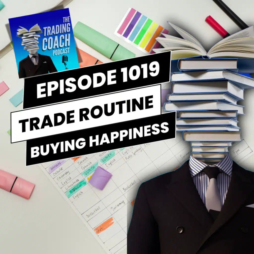 1019 - My NEW Trading Routine & How I've Bought Happiness