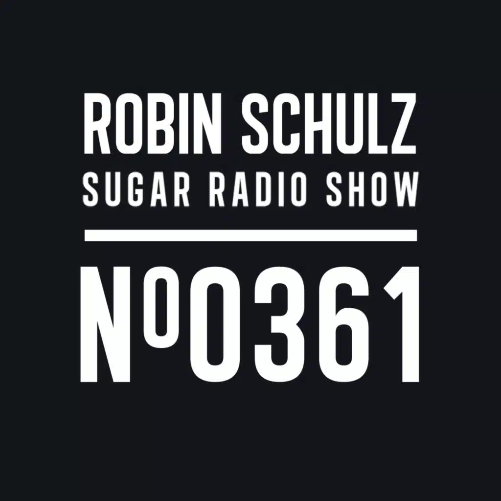 Sugar Radio Show 361 | Robin Schulz