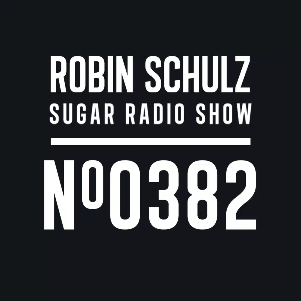 Sugar Radio Show 382 | Robin Schulz