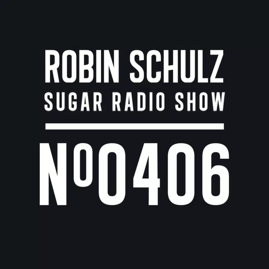Sugar Radio Show 406 | Robin Schulz