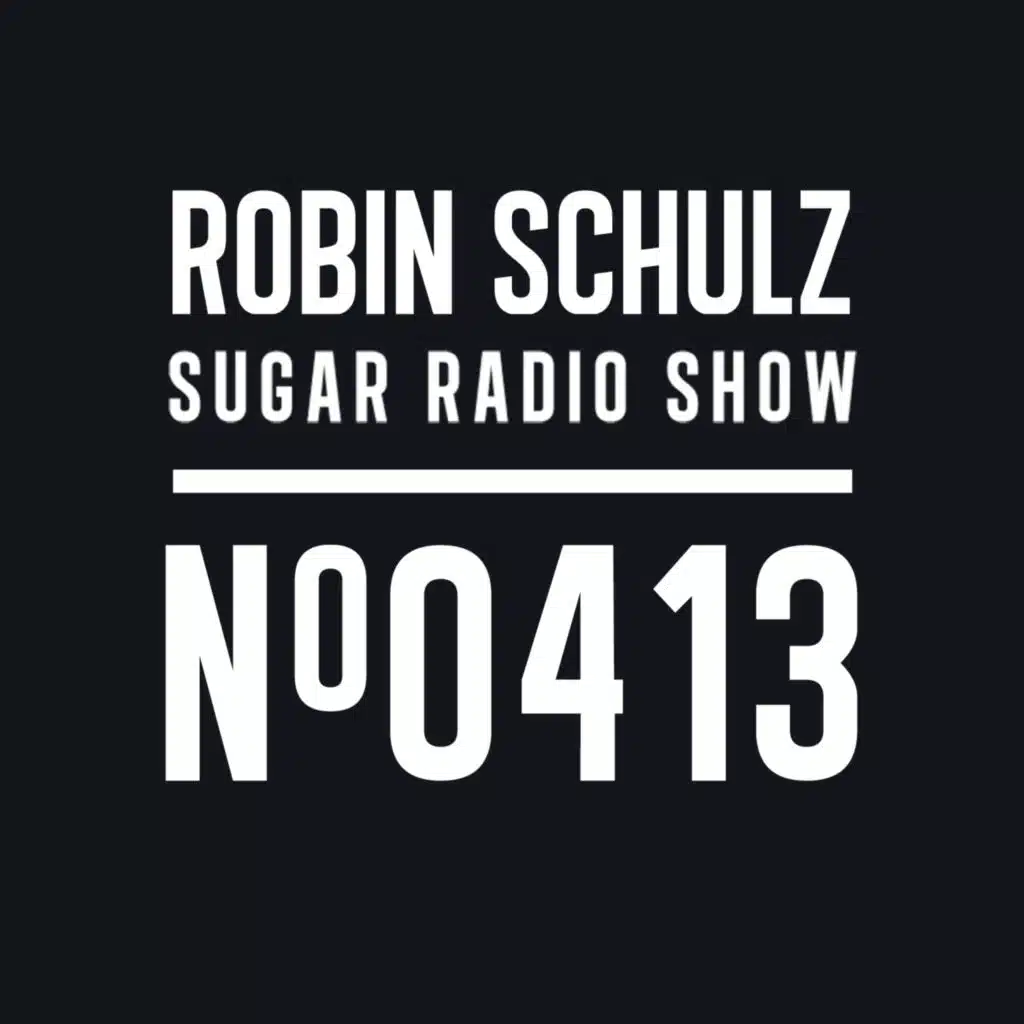 Sugar Radio Show 413 | Robin Schulz