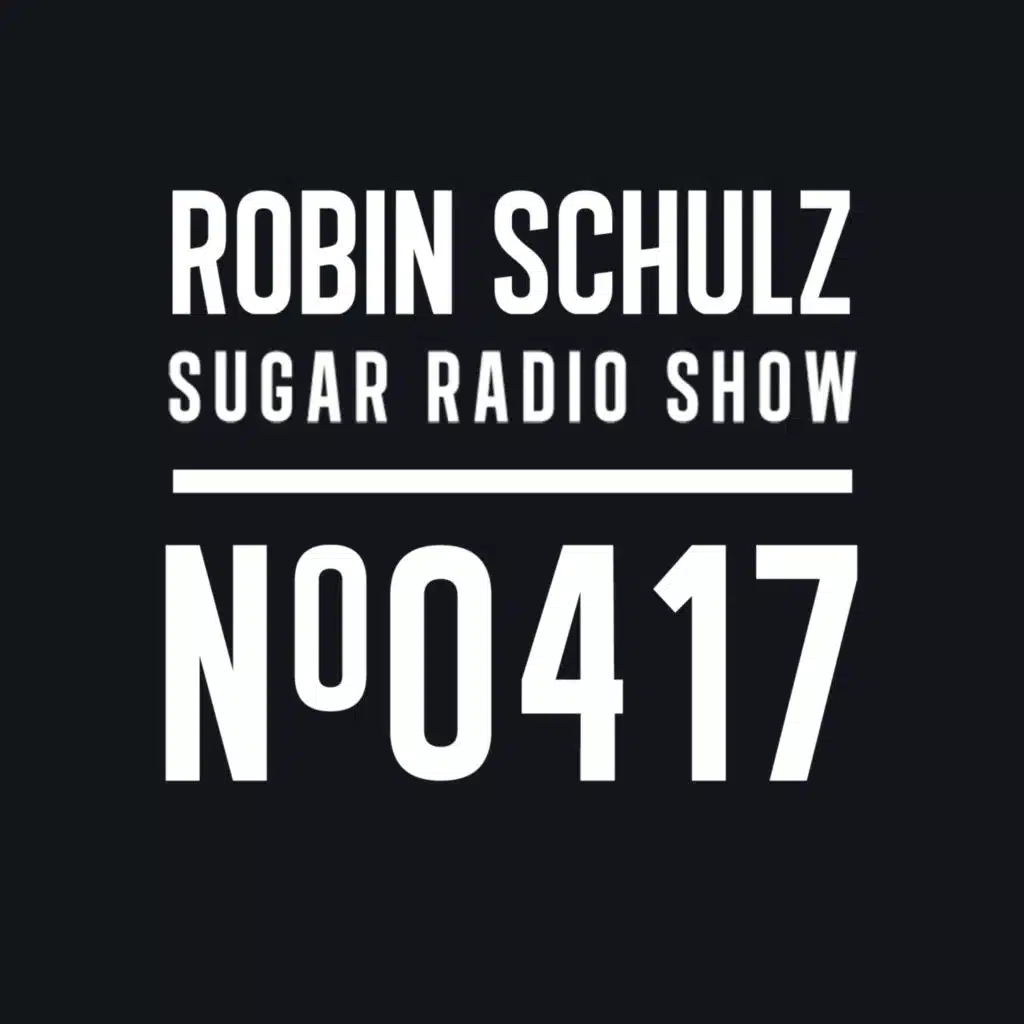 Sugar Radio Show 417 | Robin Schulz