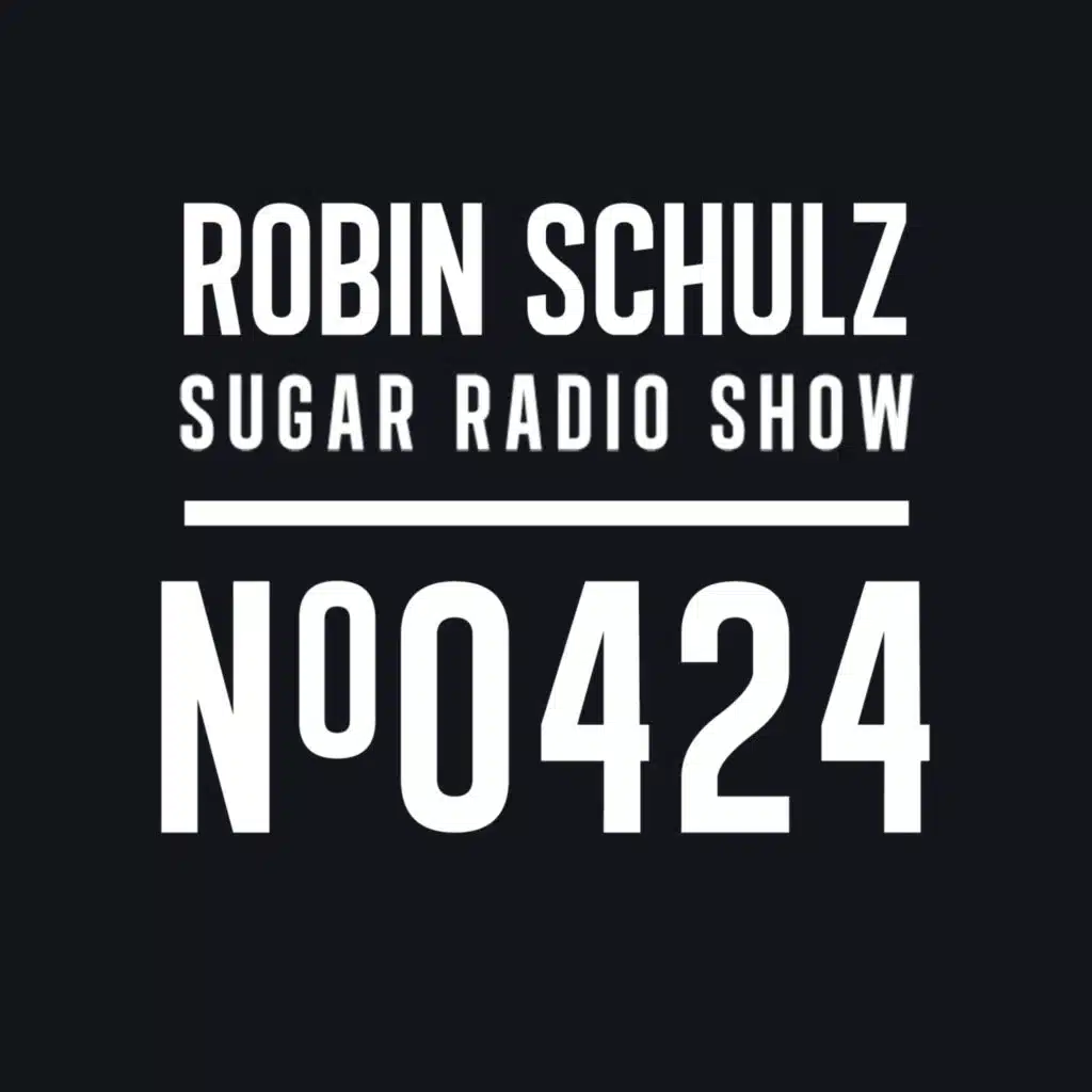 Sugar Radio Show 424 | Robin Schulz