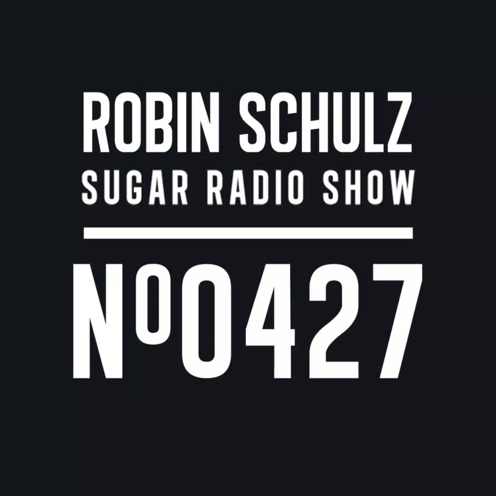 Sugar Radio Show 427 | Robin Schulz