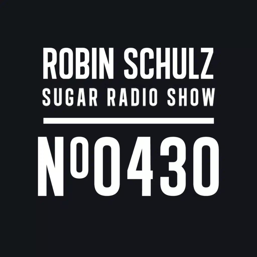 Sugar Radio Show 430 | Robin Schulz