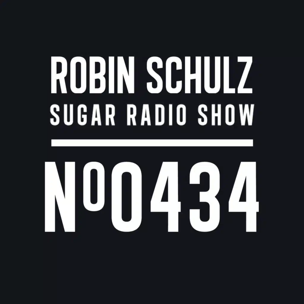Sugar Radio Show 434 | Robin Schulz