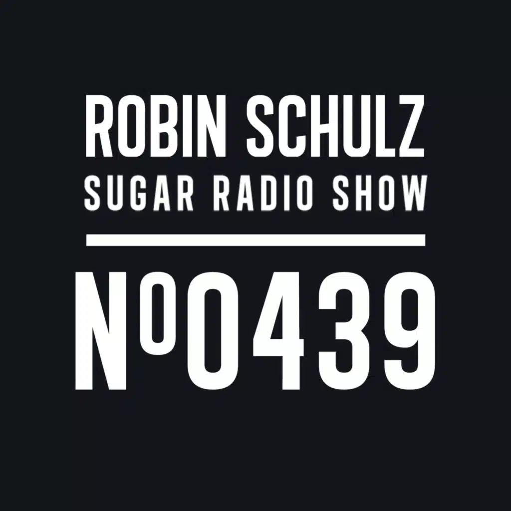 Sugar Radio Show 439 | Robin Schulz