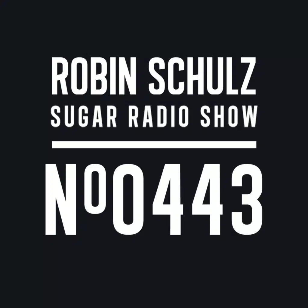 Sugar Radio Show 443 | Robin Schulz