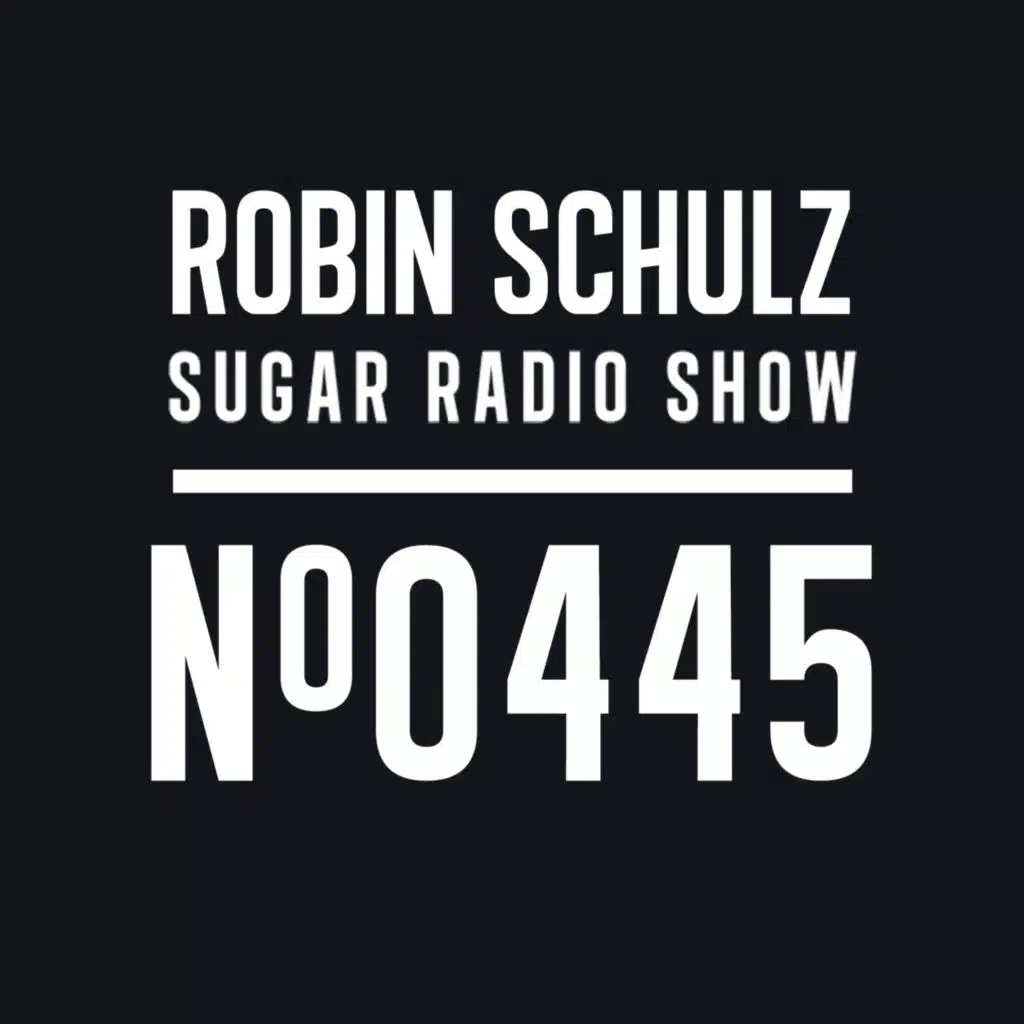 Sugar Radio Show 445 | Robin Schulz