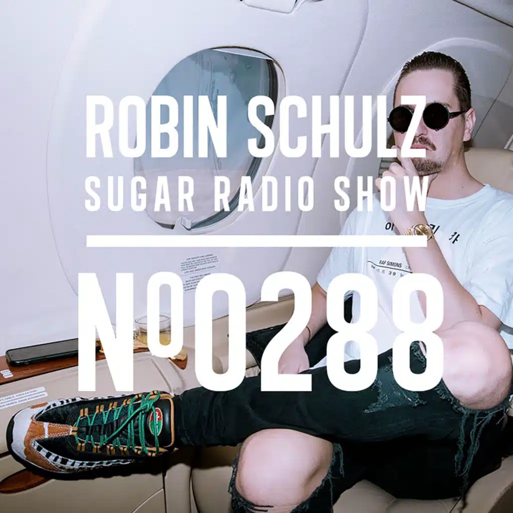 Sugar Radio Show 288 | Robin Schulz
