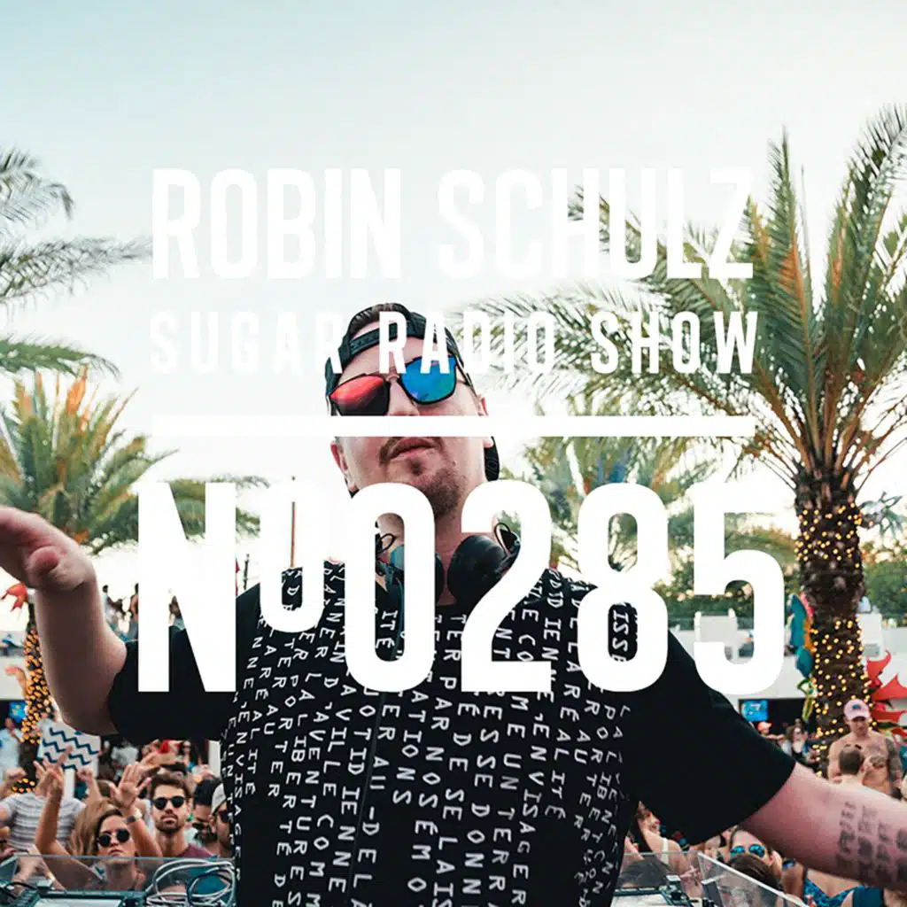 Sugar Radio Show 285 | Robin Schulz