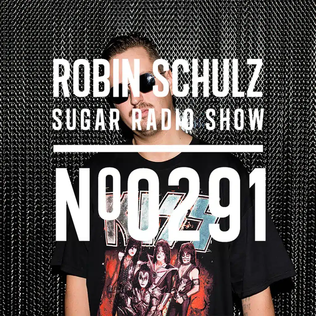 Sugar Radio Show 291 | Robin Schulz