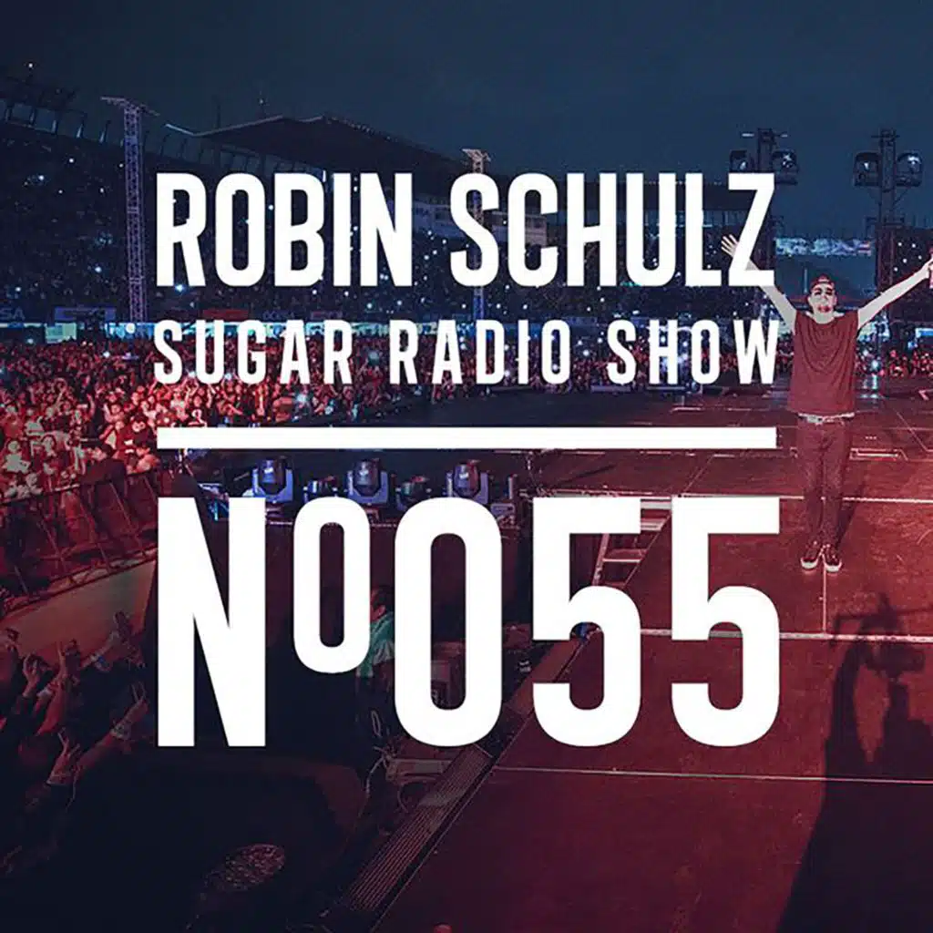 Sugar Radio Show 055 | Robin Schulz