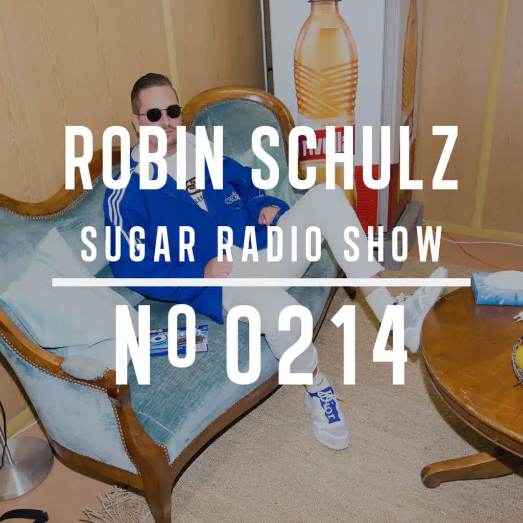 Sugar Radio Show 214 | Robin Schulz