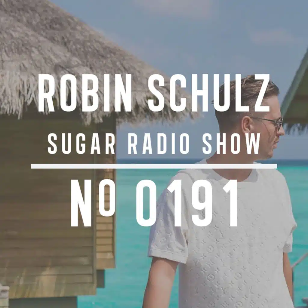 Sugar Radio Show 191 | Robin Schulz