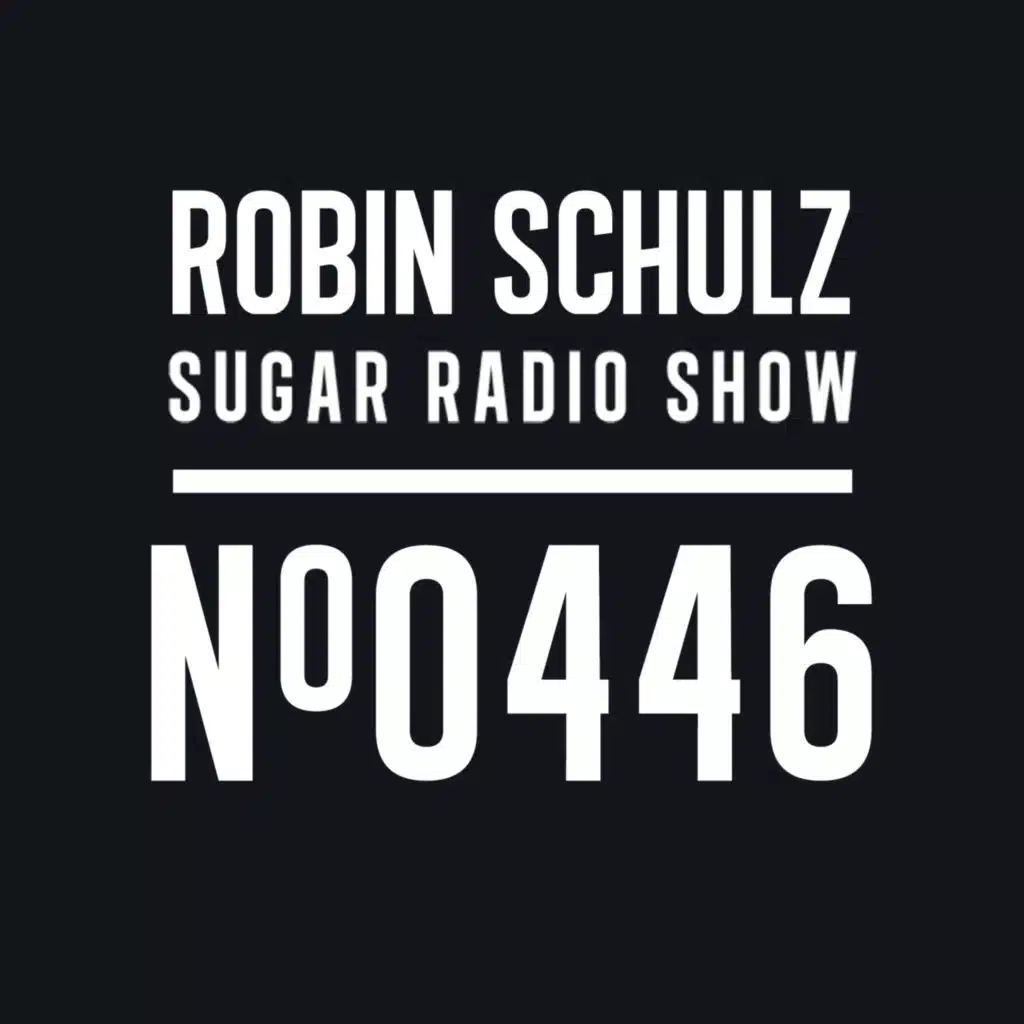 Sugar Radio Show 446 | Robin Schulz