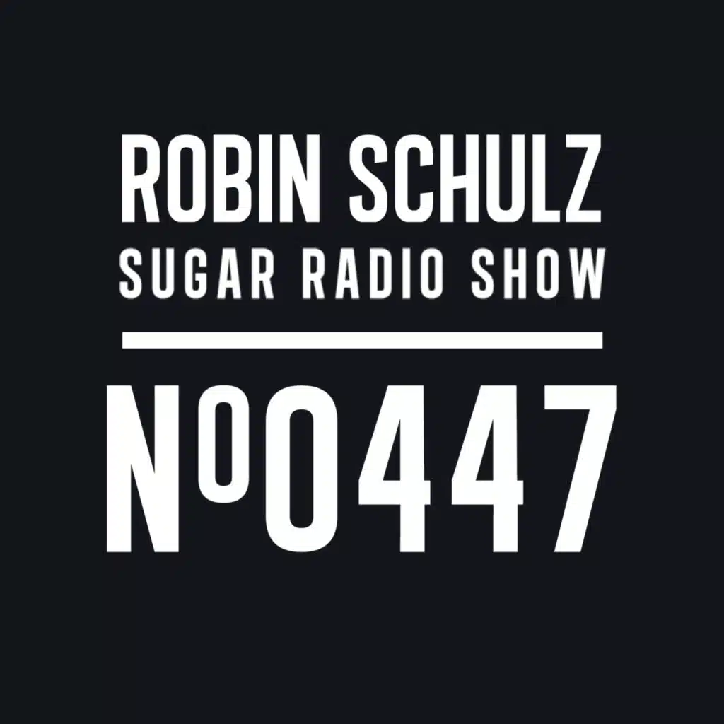 Sugar Radio Show 447 | Robin Schulz