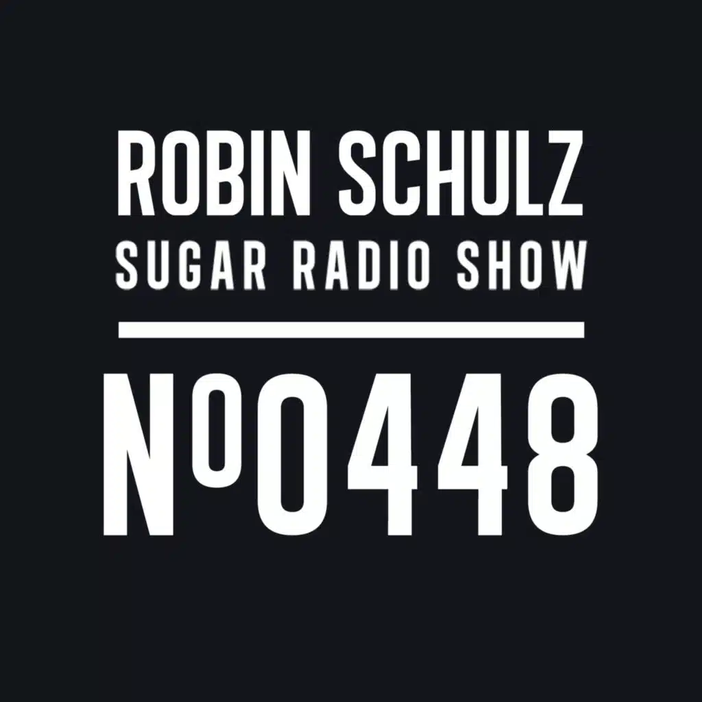 Sugar Radio Show 448 | Robin Schulz