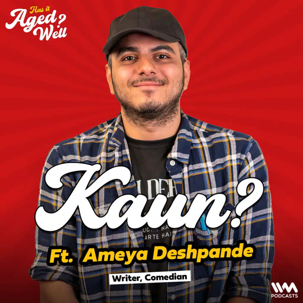 Kaun? ft. Ameya Deshpande | Has It Aged Well?