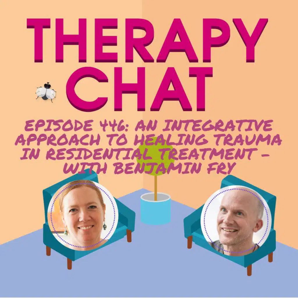 446: Residential Trauma Treatment For Deep Healing With Benjamin Fry
