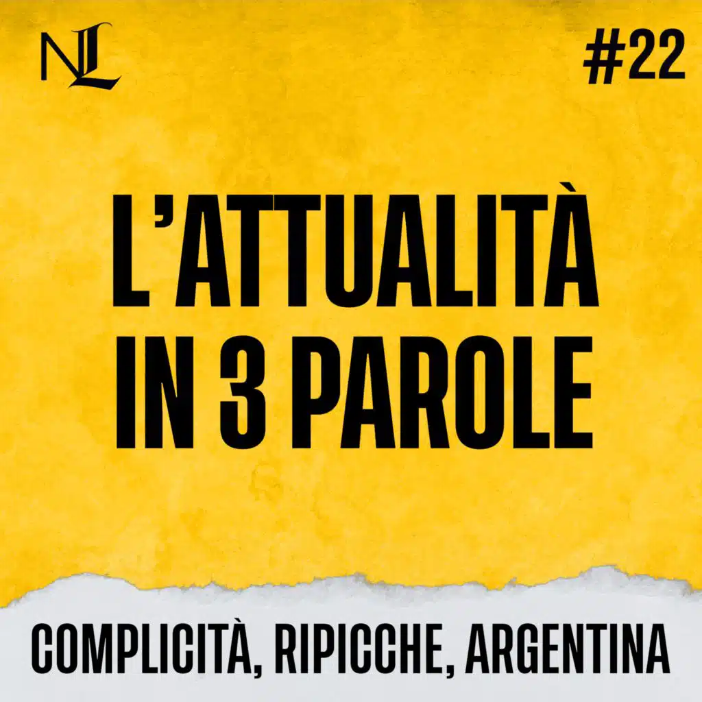 L’attualità in tre parole #22: Complicità, Ripicche, Argentina