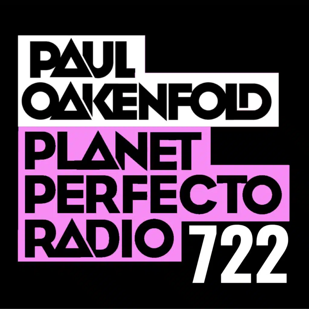 Planet Perfecto Podcast 722 ft. Paul Oakenfold