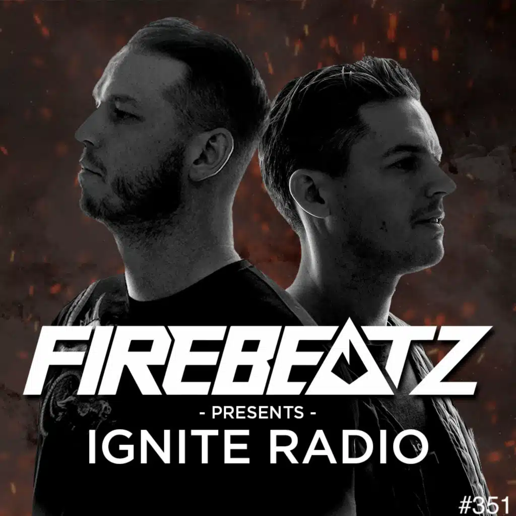 Firebeatz presents: Ignite Radio #351